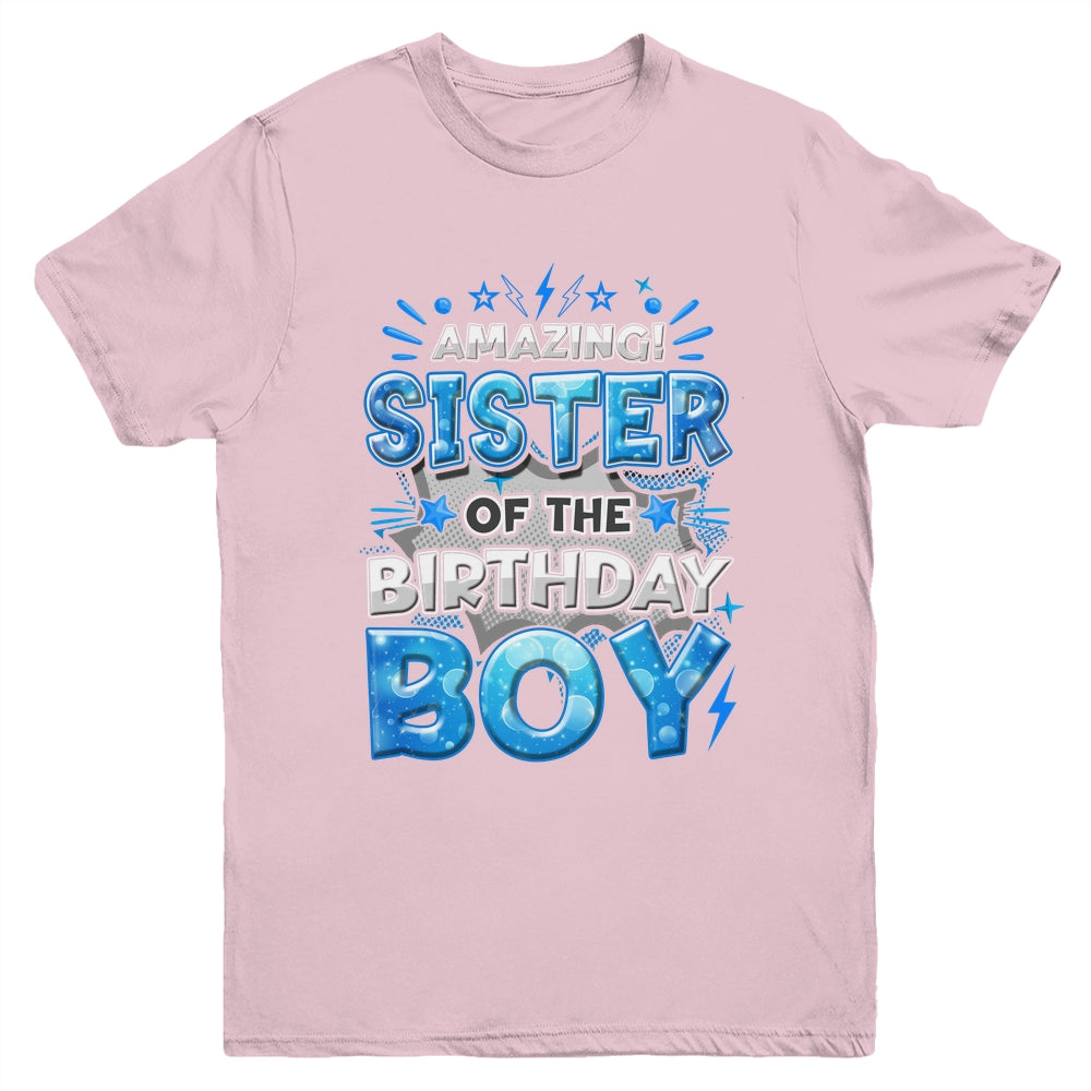 Amazing Sister Of The Birthday Boy Matching Family Party Youth Shirt | siriusteestore