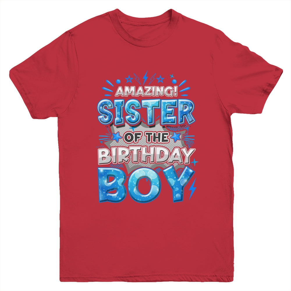 Amazing Sister Of The Birthday Boy Matching Family Party Youth Shirt | siriusteestore
