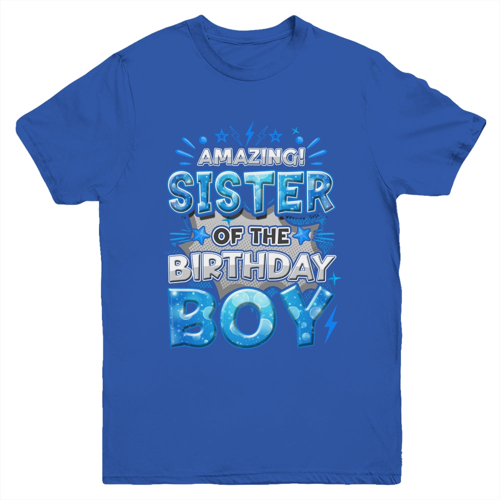Amazing Sister Of The Birthday Boy Matching Family Party Youth Shirt | siriusteestore