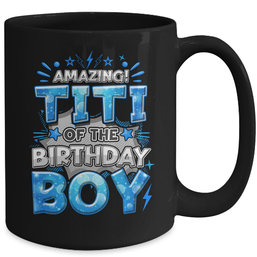 Amazing Titi Of The Birthday Boy Matching Family Party Mug | siriusteestore