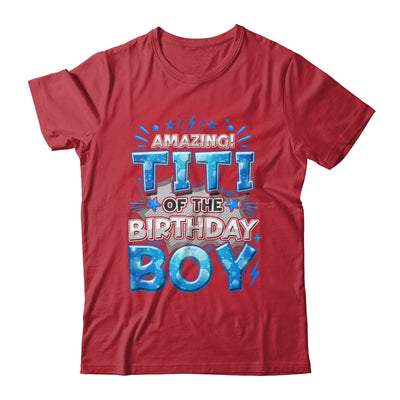 Amazing Titi Of The Birthday Boy Matching Family Party Shirt & Hoodie | siriusteestore