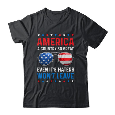 America A Country So Great Even Its Haters Wont Leave Shirt & Tank Top | siriusteestore