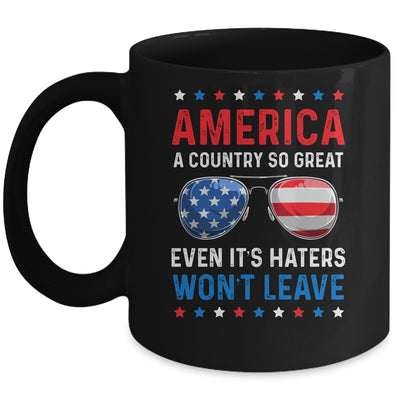 America A Country So Great Even Its Haters Wont Leave Mug | siriusteestore