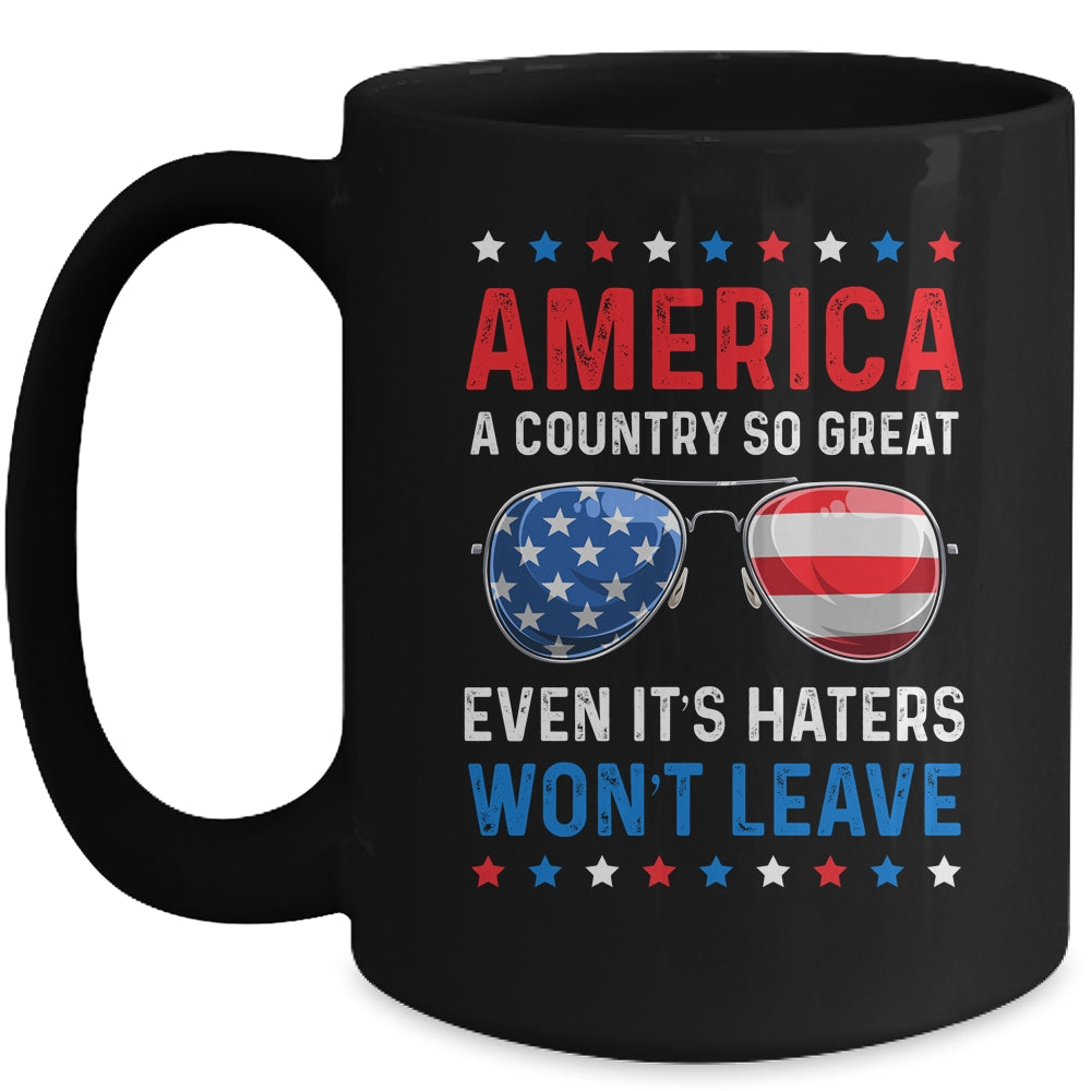 America A Country So Great Even Its Haters Wont Leave Mug | siriusteestore