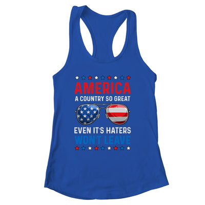 America A Country So Great Even Its Haters Wont Leave Shirt & Tank Top | siriusteestore