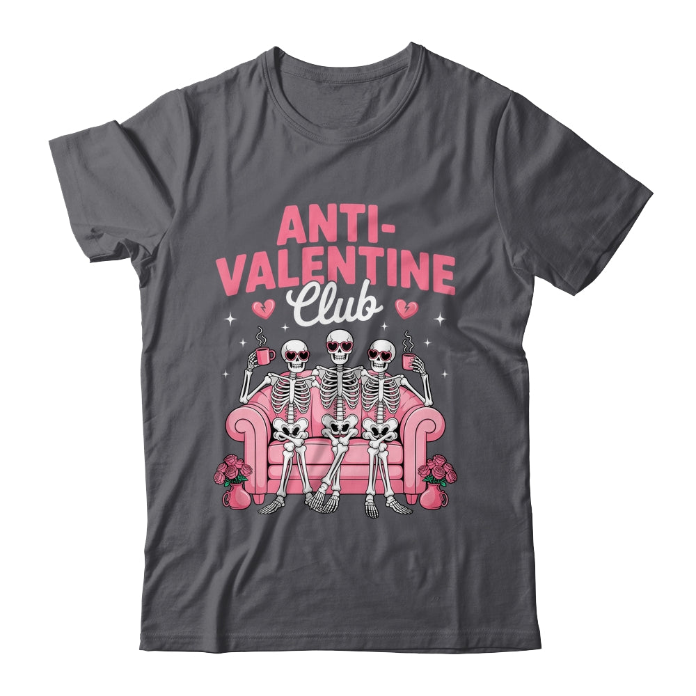 Anti Valentine Club Skeleton Funny Friends Single Girls Shirt & Tank Top | siriusteestore