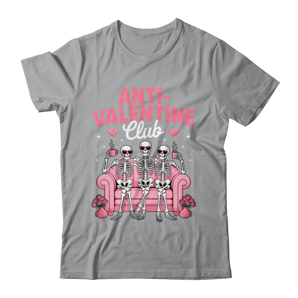 Anti Valentine Club Skeleton Funny Friends Single Girls Shirt & Tank Top | siriusteestore