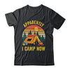 Apparently I Camp Now New Camper First Time Camping Family Shirt & Tank Top | siriusteestore