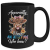 Apparently I Have An Attitude Who Knew Sarcasm Highland Cow Mug | siriusteestore