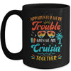 Apparently We're Trouble When We Are Cruising Together Retro Mug | siriusteestore