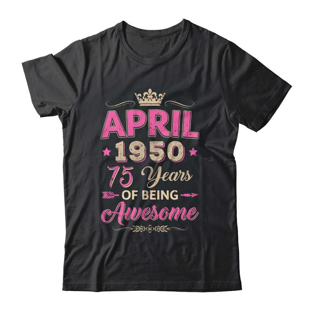 April 1950 75 Years Of Being Awesome Retro 75th Birthday Shirt & Tank Top | siriusteestore