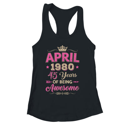 April 1980 45 Years Of Being Awesome Retro 45th Birthday Shirt & Tank Top | siriusteestore