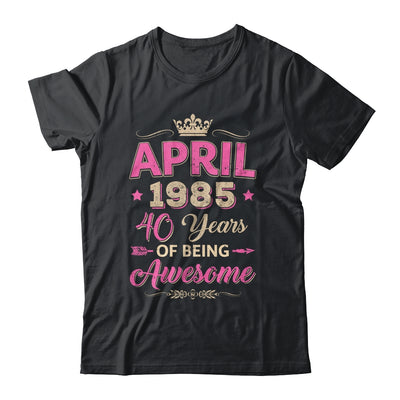 April 1985 40 Years Of Being Awesome Retro 40th Birthday Shirt & Tank Top | siriusteestore