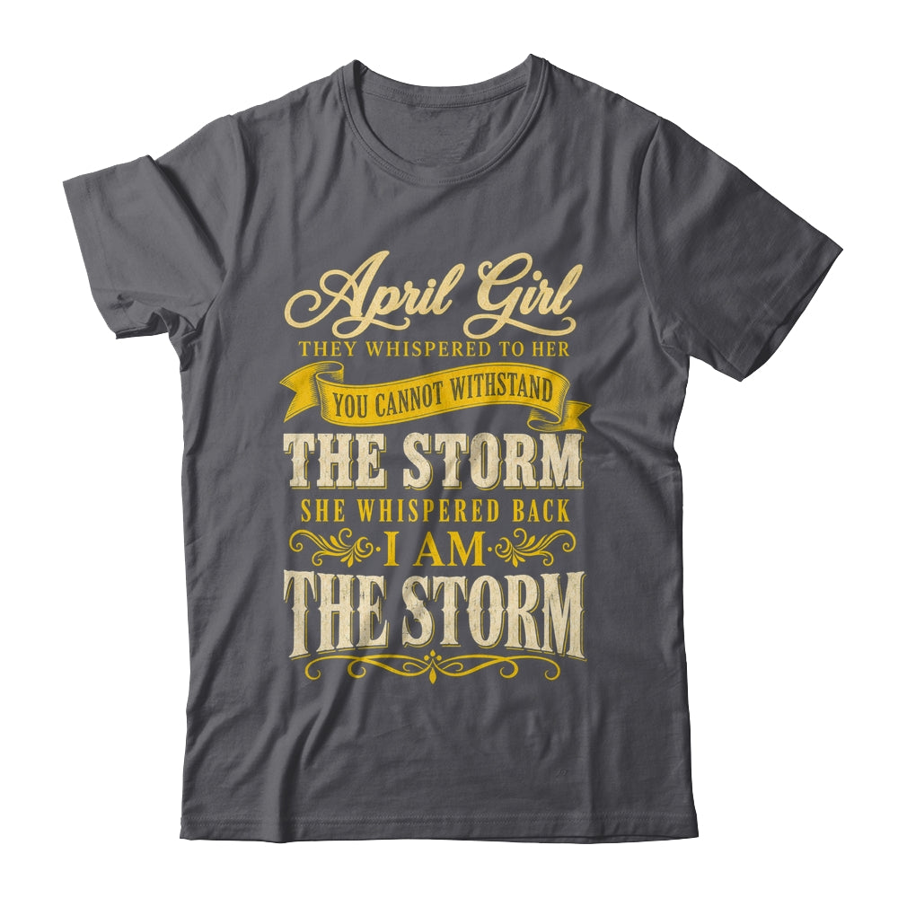 April Girl They Whispered To Her You Can'T Birthday Shirt & Tank Top | siriusteestore