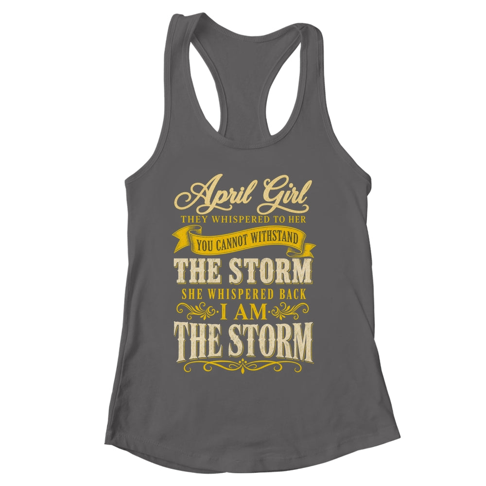 April Girl They Whispered To Her You Can'T Birthday Shirt & Tank Top | siriusteestore