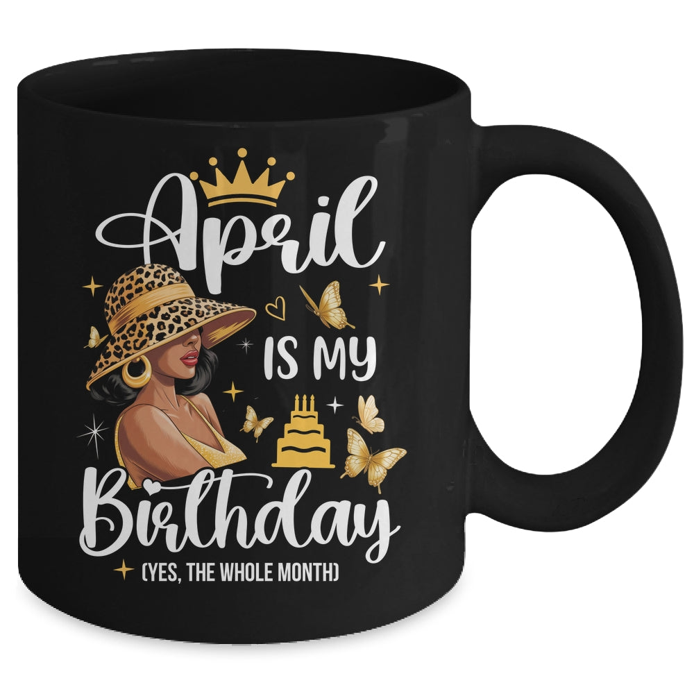 April Is My Birthday African American Woman Birthday Queen Mug | siriusteestore