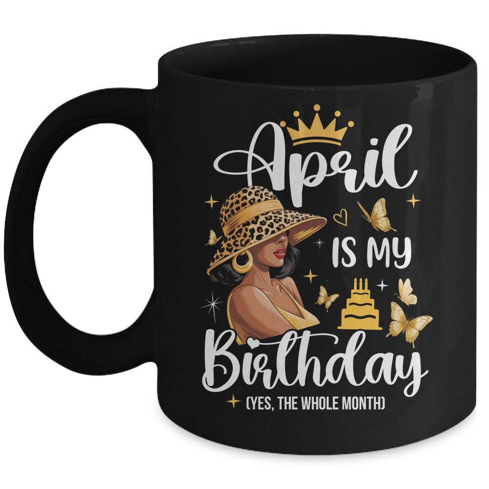 April Is My Birthday African American Woman Birthday Queen Mug | siriusteestore