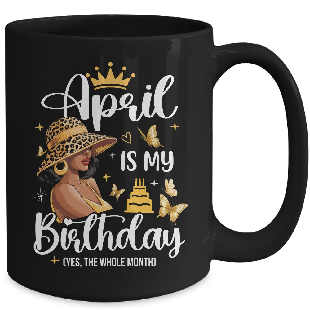 April Is My Birthday African American Woman Birthday Queen Mug | siriusteestore