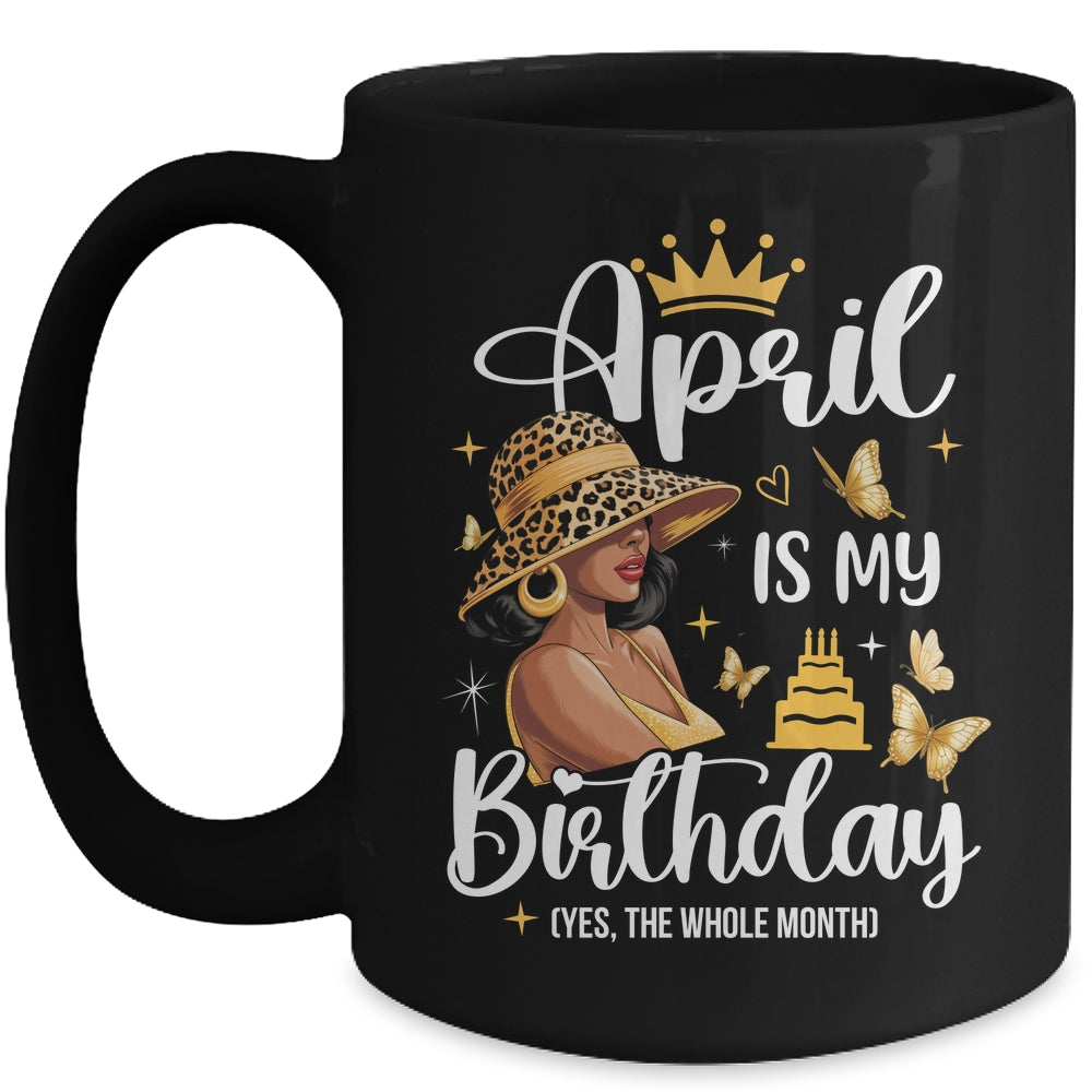 April Is My Birthday African American Woman Birthday Queen Mug | siriusteestore