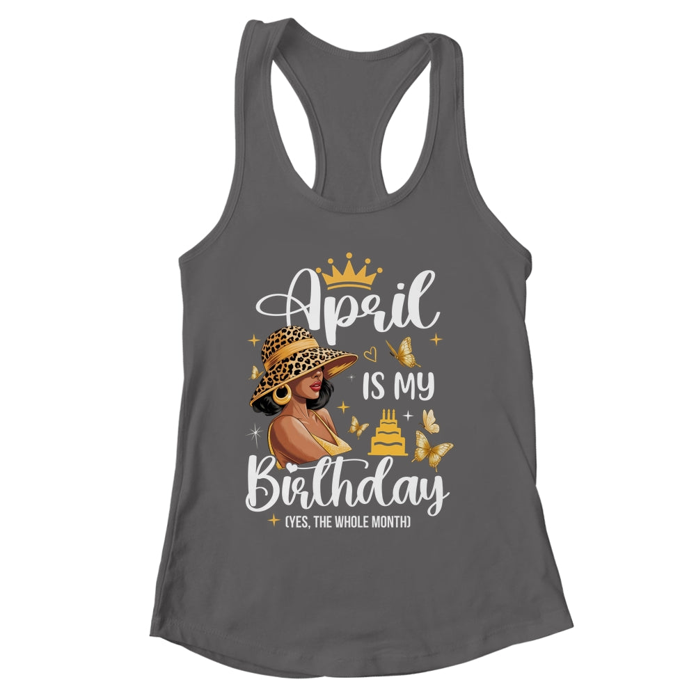 April Is My Birthday African American Woman Birthday Queen Shirt & Tank Top | siriusteestore