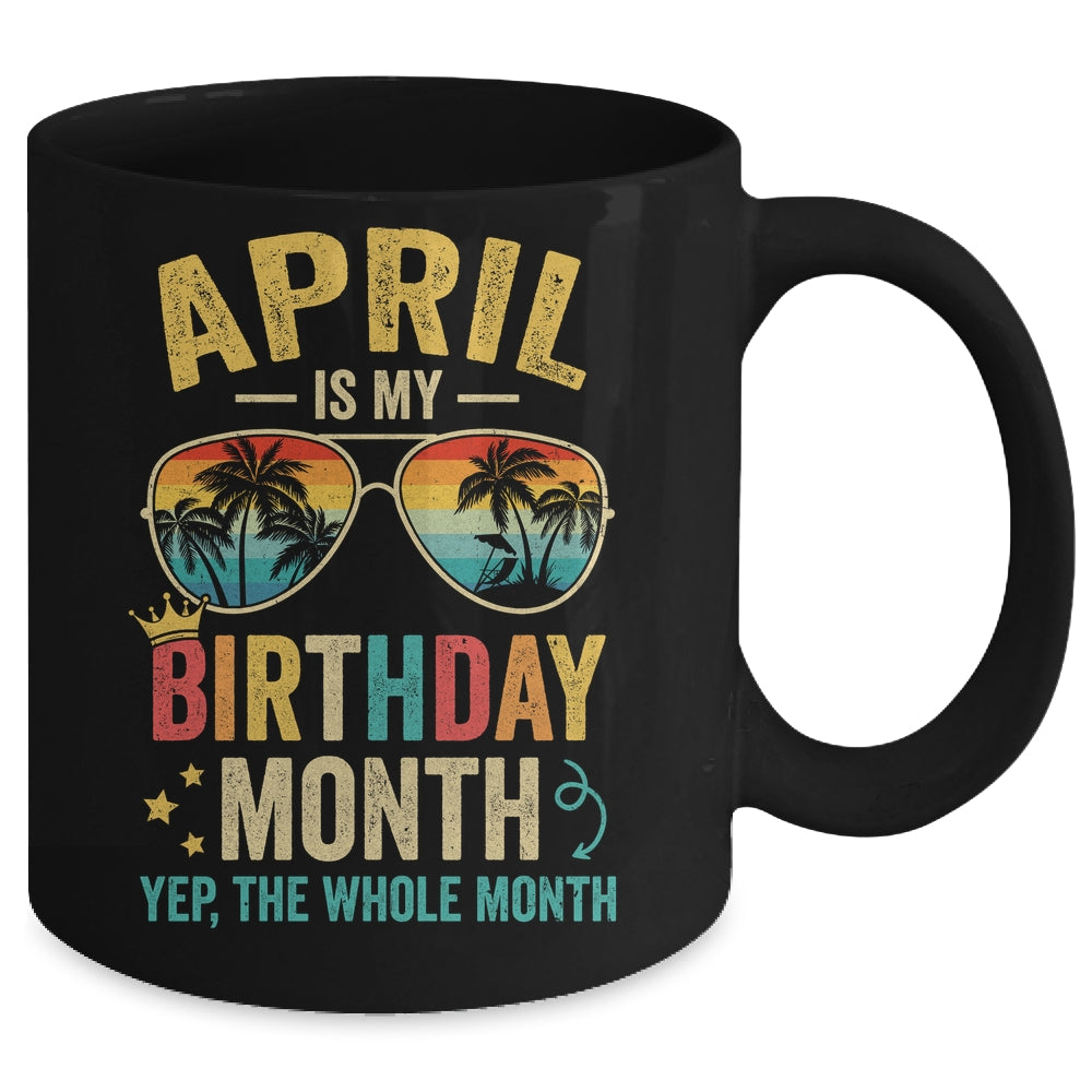 April Is My Birthday Retro Sunglasses Funny Birthday Mug | siriusteestore