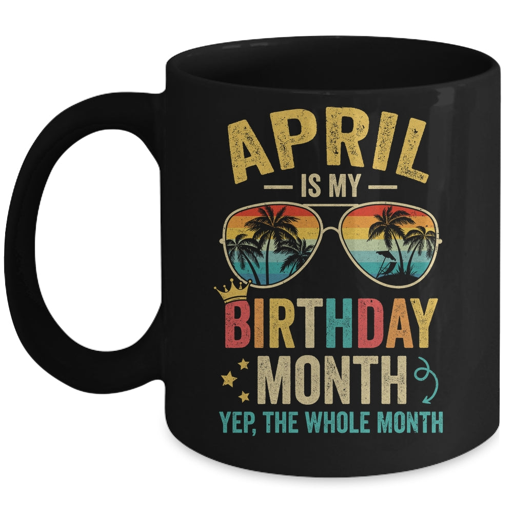 April Is My Birthday Retro Sunglasses Funny Birthday Mug | siriusteestore