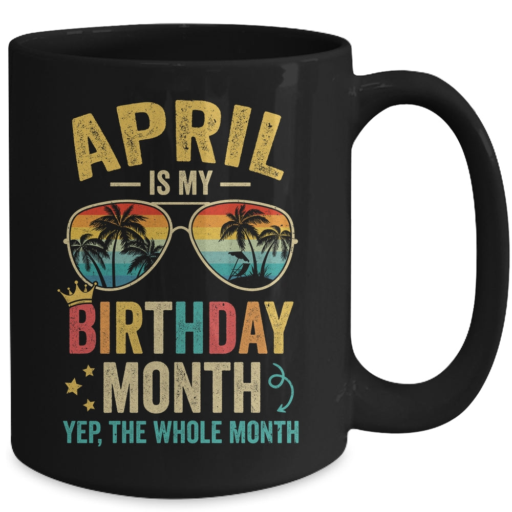 April Is My Birthday Retro Sunglasses Funny Birthday Mug | siriusteestore