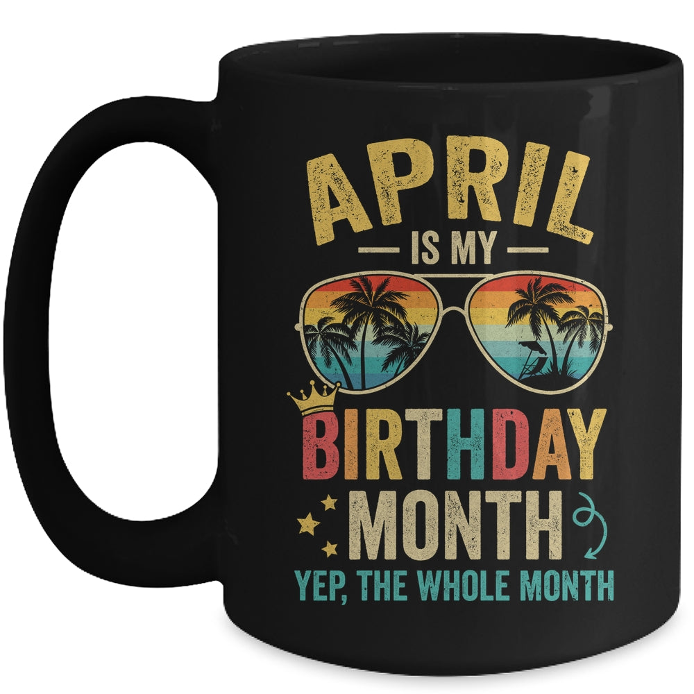 April Is My Birthday Retro Sunglasses Funny Birthday Mug | siriusteestore