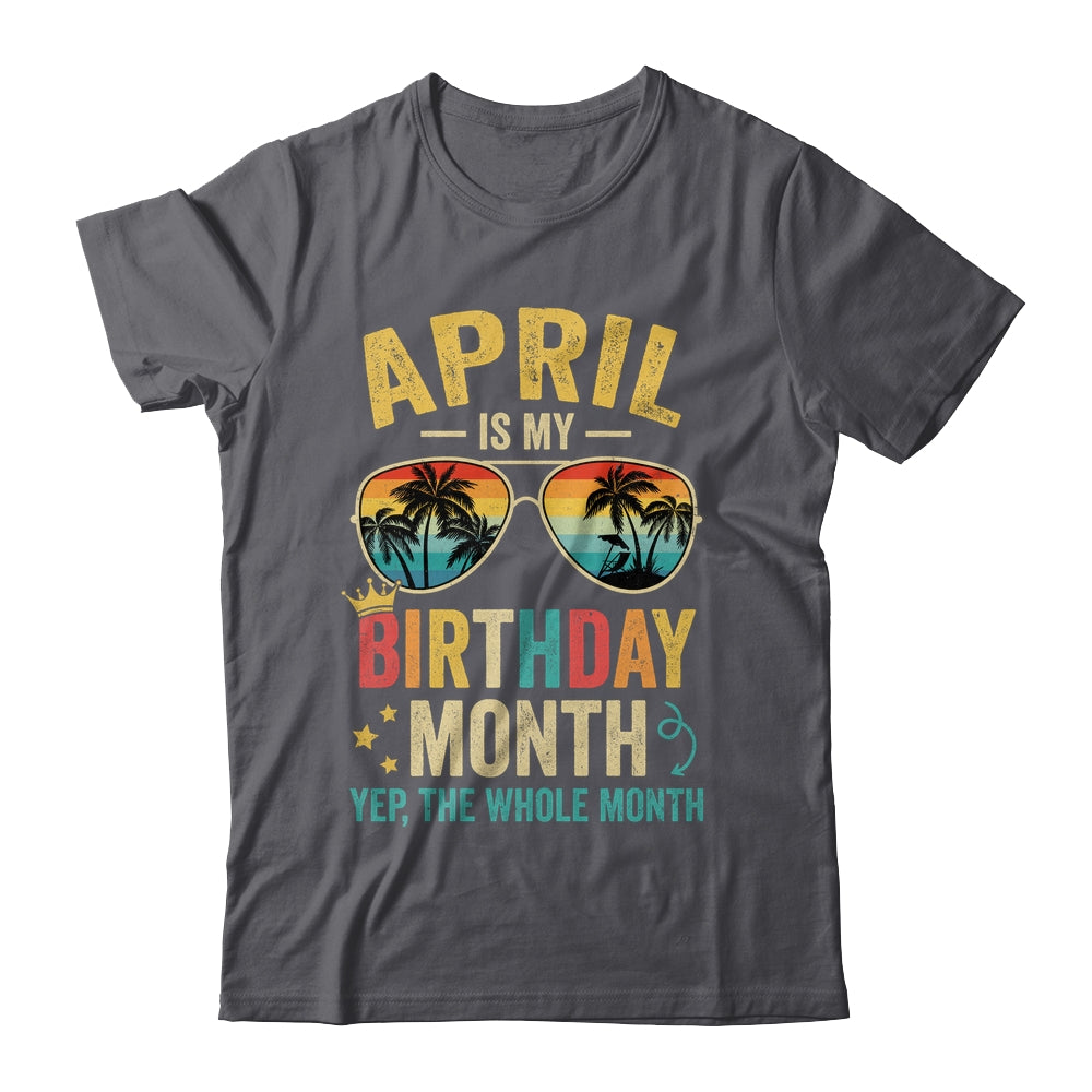 April Is My Birthday Retro Sunglasses Funny Birthday Shirt & Hoodie | siriusteestore
