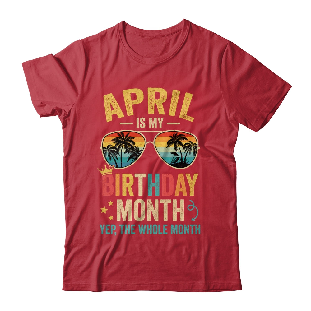 April Is My Birthday Retro Sunglasses Funny Birthday Shirt & Hoodie | siriusteestore
