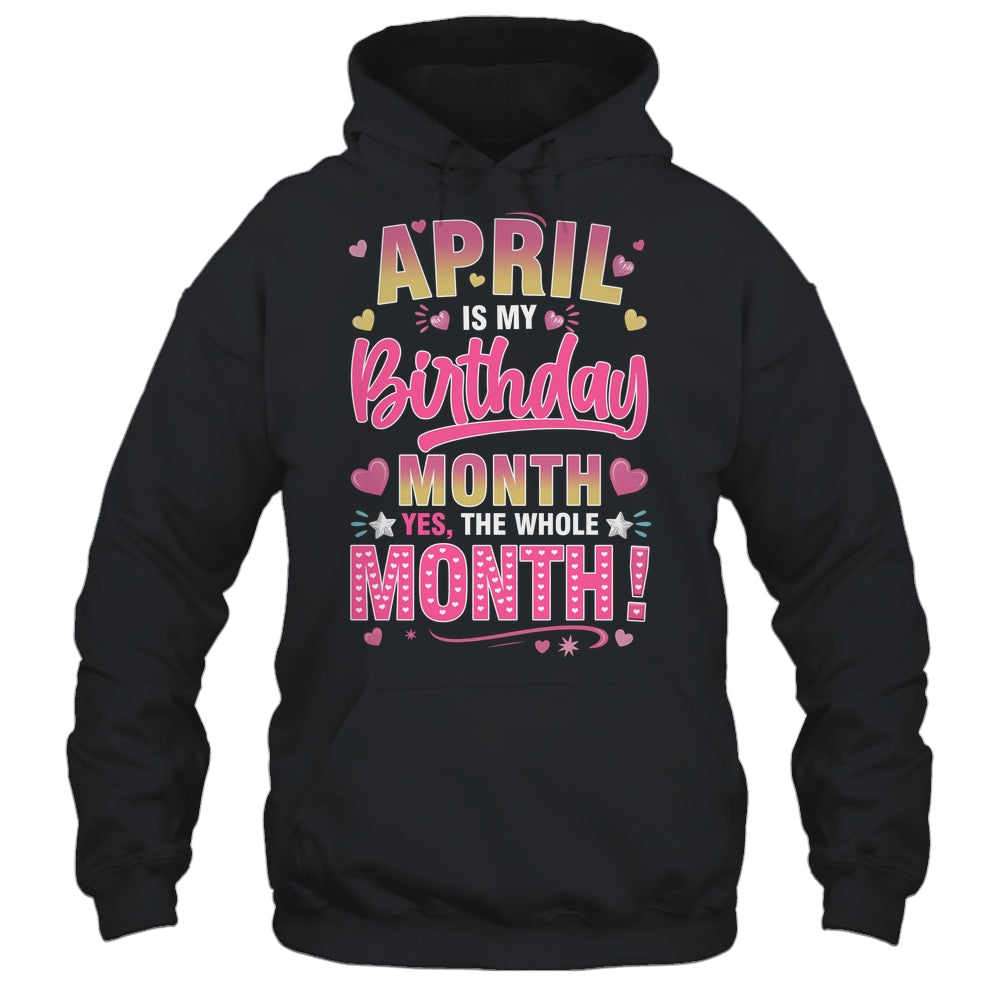 April Is My Birthday Yes The Whole Month For Women Girls Shirt & Tank Top | siriusteestore