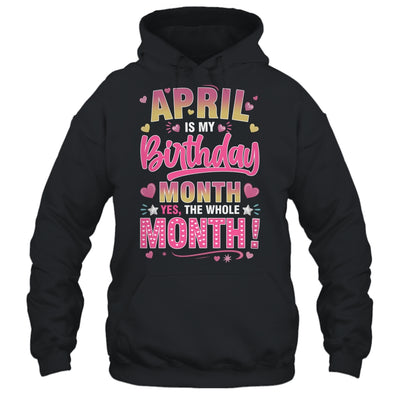 April Is My Birthday Yes The Whole Month For Women Girls Shirt & Tank Top | siriusteestore