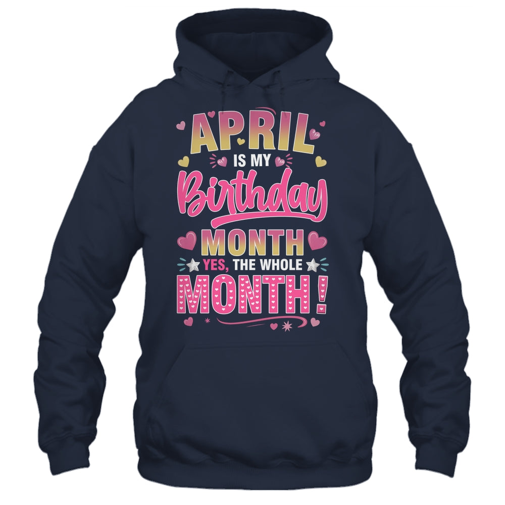 April Is My Birthday Yes The Whole Month For Women Girls Shirt & Tank Top | siriusteestore