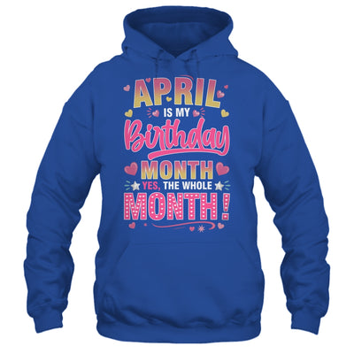 April Is My Birthday Yes The Whole Month For Women Girls Shirt & Tank Top | siriusteestore