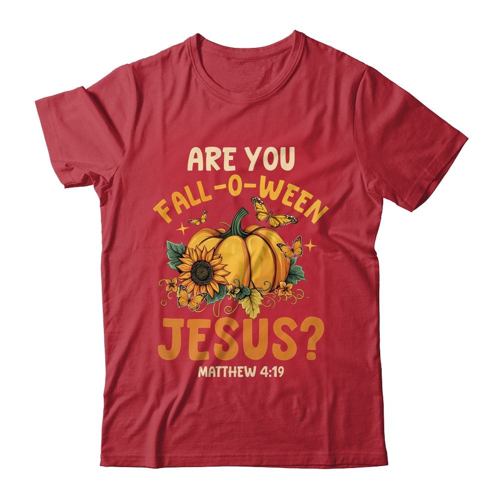 Are You Fall-O-Ween Jesus Christian Pumpkin Halloween Shirt & Hoodie | siriusteestore