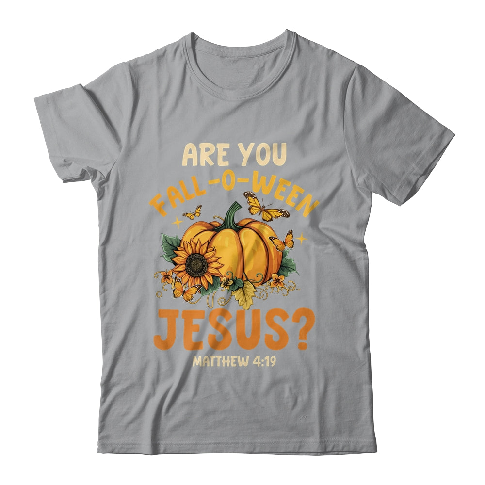 Are You Fall-O-Ween Jesus Christian Pumpkin Halloween Shirt & Hoodie | siriusteestore