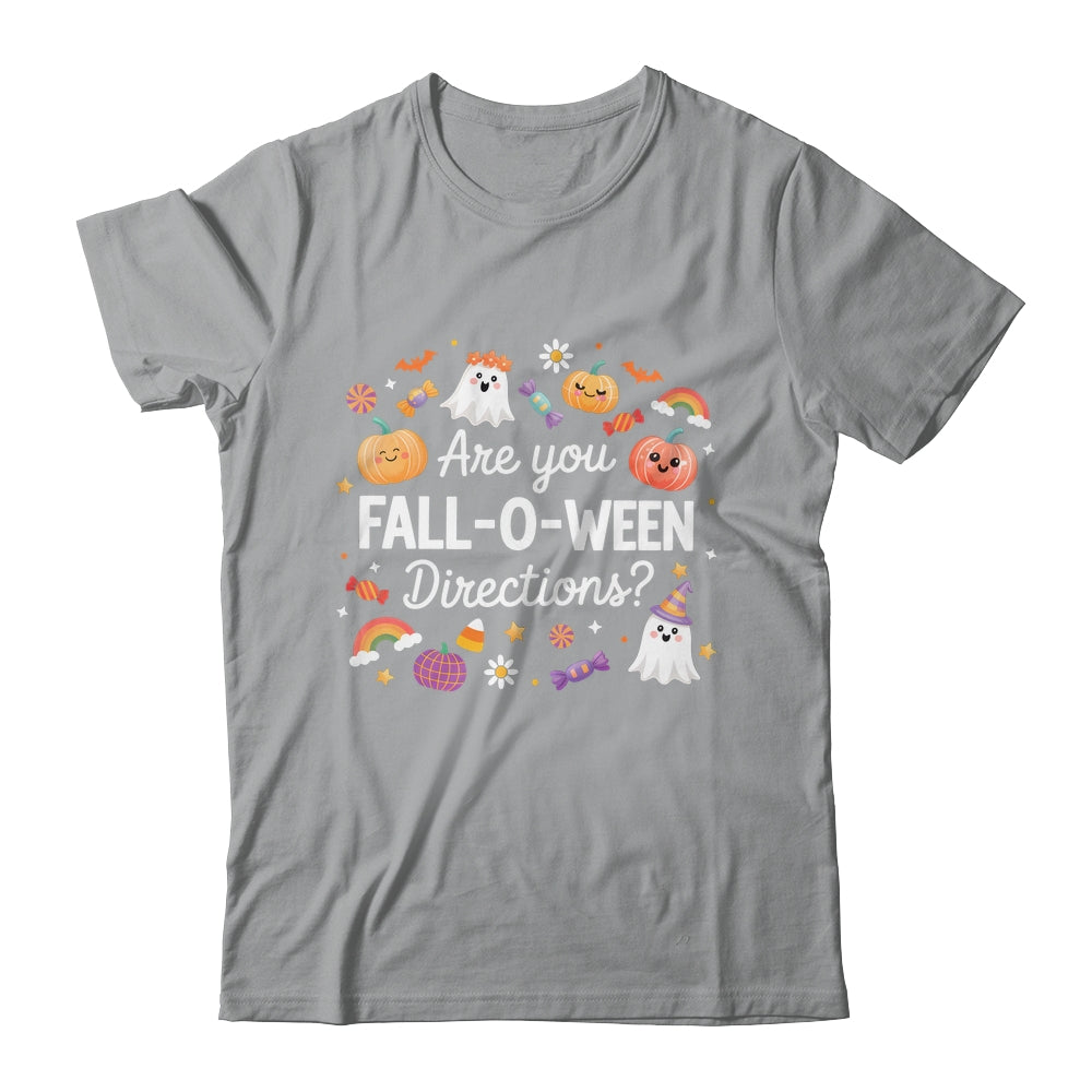 Are You Fall O Ween Directions Halloween Teacher Ghosts Shirt & Sweatshirt | siriusteestore