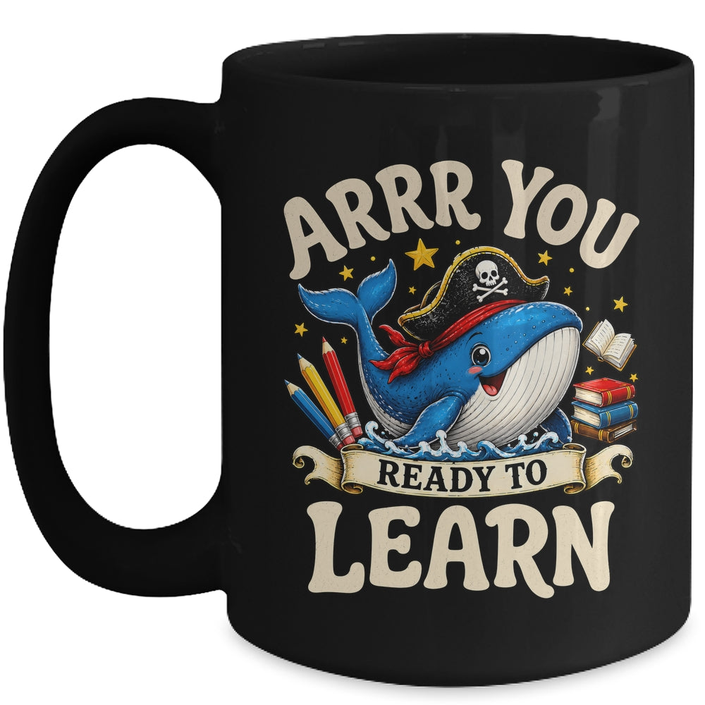 Arrr You Ready To Learn Pirate Whale Teacher Funny Humor Mug | siriusteestore