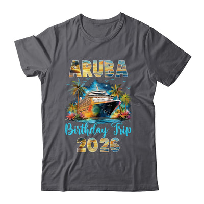 Aruba Birthday Trip 2026 Birthday Cruise Party Vacation Shirt & Tank Top | siriusteestore