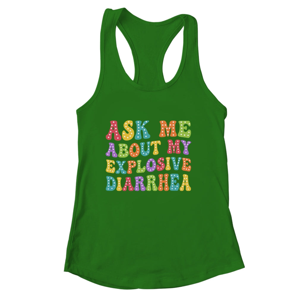 Ask Me About My Explosive Diarrhea Adult Humor Funny Shirt & Tank Top | siriusteestore