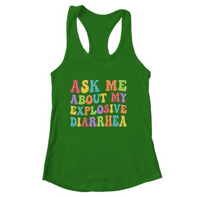 Ask Me About My Explosive Diarrhea Adult Humor Funny Shirt & Tank Top | siriusteestore
