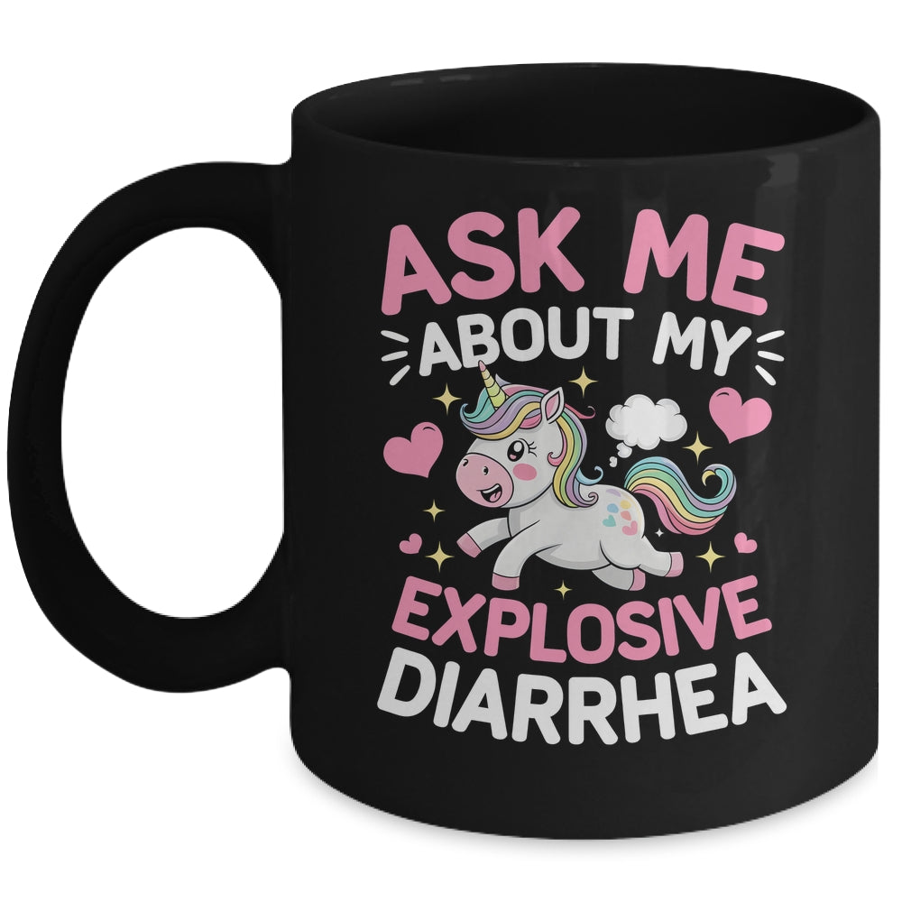 Ask Me About My Explosive Diarrhea Funny Poop Meme Unicorn Mug | siriusteestore