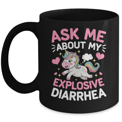 Ask Me About My Explosive Diarrhea Funny Poop Meme Unicorn Mug | siriusteestore