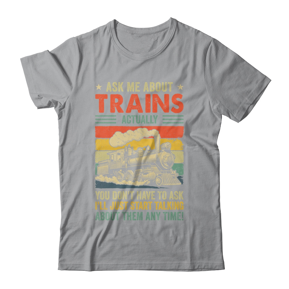 Ask Me About Trains Art For Men Women Funny Railroad Retro Shirt & Hoodie | siriusteestore