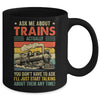 Ask Me About Trains Art For Men Women Funny Railroad Retro Mug | siriusteestore