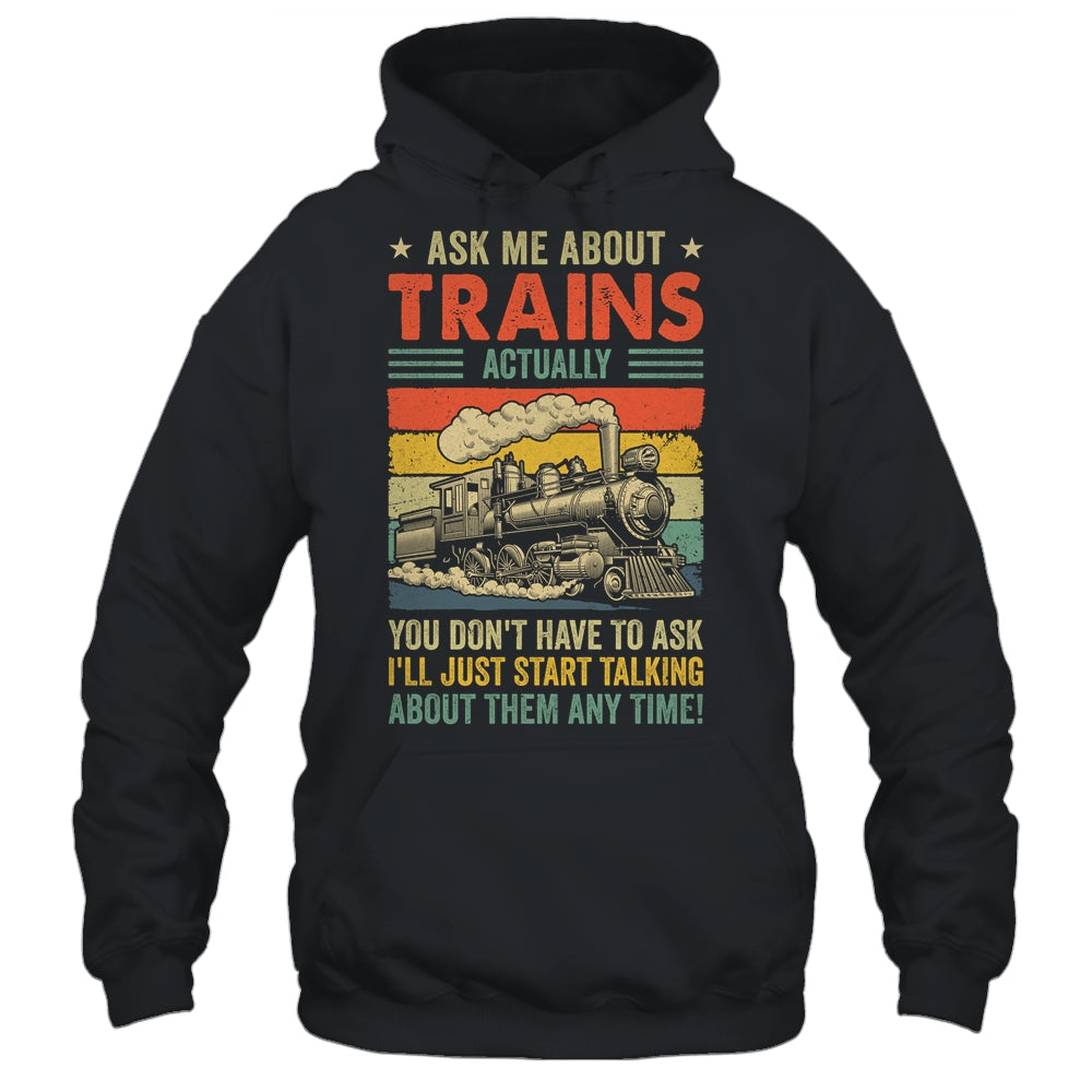 Ask Me About Trains Art For Men Women Funny Railroad Retro Shirt & Hoodie | siriusteestore