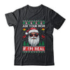 Ask Your Mom If Im Real Santa Claus Ugly Christmas Funny Shirt & Sweatshirt | siriusteestore