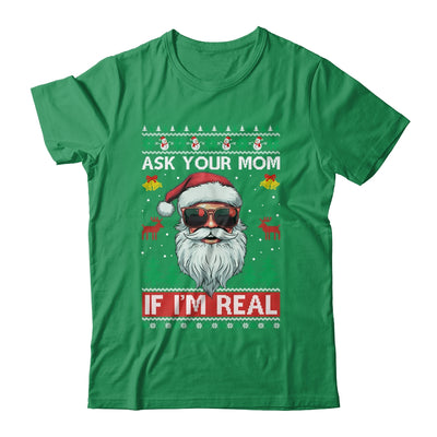 Ask Your Mom If Im Real Santa Claus Ugly Christmas Funny Shirt & Sweatshirt | siriusteestore