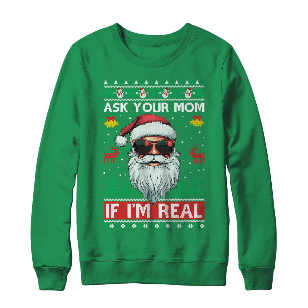 Ask Your Mom If Im Real Santa Claus Ugly Christmas Funny Shirt & Sweatshirt | siriusteestore