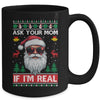 Ask Your Mom If Im Real Santa Claus Ugly Christmas Funny Mug | siriusteestore